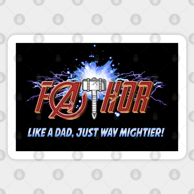 FaTHOR, LIKE A DAD,ONLY MIGHTIER! Sticker by PsychoDynamics